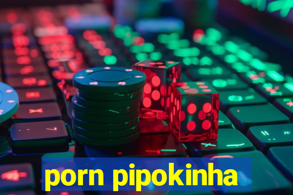 porn pipokinha